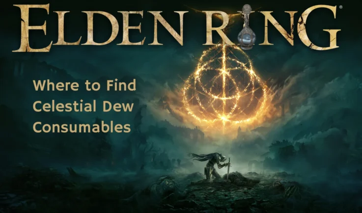Celestial Dew Elden Ring locations guide