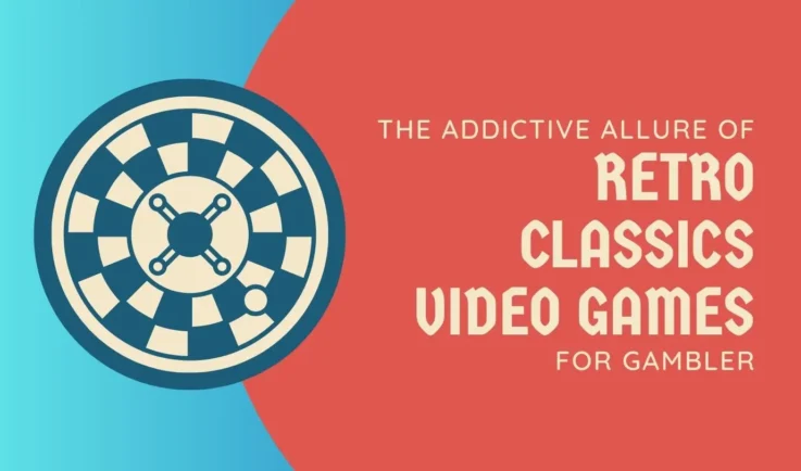 Reeling Them In: The Addictive Allure of Retro Classics Video Games For Gambler